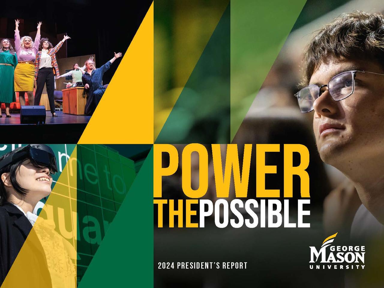 The cover of the 2024 President's Report from George Mason University. The title reads "Power the Possible" with images of students acting in a play, a student in a VR headset, and a student looking thoughtfully at the sky.